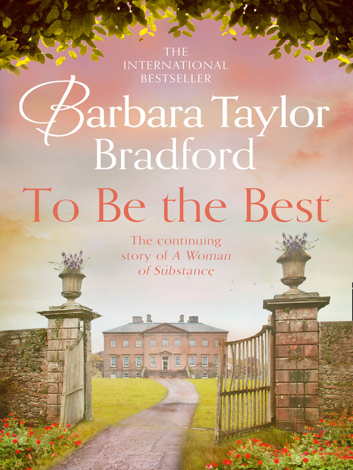 Title details for To Be the Best by Barbara Taylor Bradford - Available